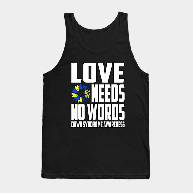 Love Needs No Words Down Syndrome Awareness Ribbon Tank Top by Outrageous Flavors